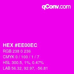 カラーコード: HEX #EE00EC | qconv.com