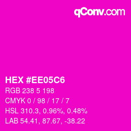 Color code: HEX #EE05C6 | qconv.com