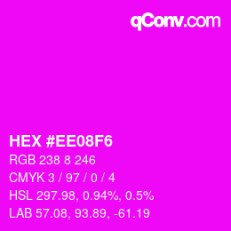 Color code: HEX #EE08F6 | qconv.com