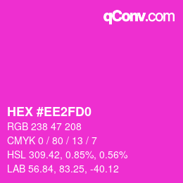 Color code: HEX #EE2FD0 | qconv.com