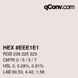 Color code: HEX #EEE1E1 | qconv.com