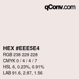 Color code: HEX #EEE5E4 | qconv.com