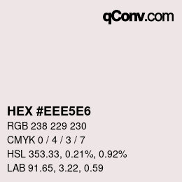 Code couleur: HEX #EEE5E6 | qconv.com