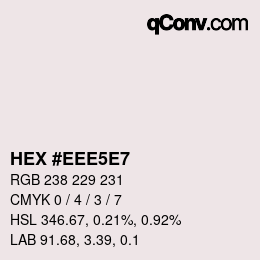 Código de color: HEX #EEE5E7 | qconv.com