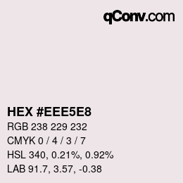 Farbcode: HEX #EEE5E8 | qconv.com