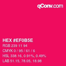 カラーコード: HEX #EF0B5E | qconv.com