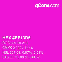 カラーコード: HEX #EF13D5 | qconv.com