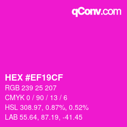 カラーコード: HEX #EF19CF | qconv.com