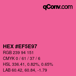 Color code: HEX #EF5E97 | qconv.com