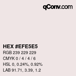 Farbcode: HEX #EFE5E5 | qconv.com