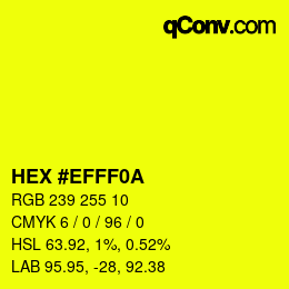 カラーコード: HEX #EFFF0A | qconv.com