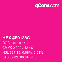 カラーコード: HEX #F0138C | qconv.com