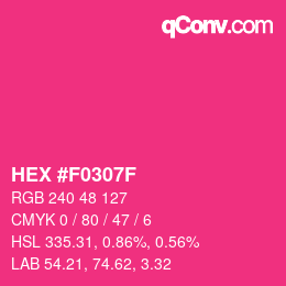 カラーコード: HEX #F0307F | qconv.com