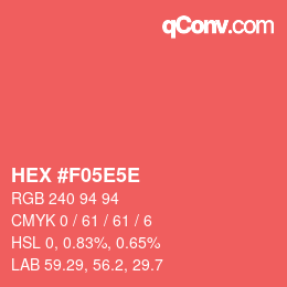 Farbcode: HEX #F05E5E | qconv.com