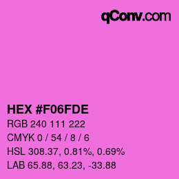 Code couleur: HEX #F06FDE | qconv.com