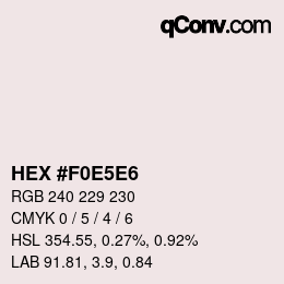 Farbcode: HEX #F0E5E6 | qconv.com