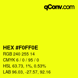 Color code: HEX #F0FF0E | qconv.com