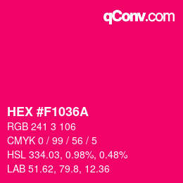 カラーコード: HEX #F1036A | qconv.com