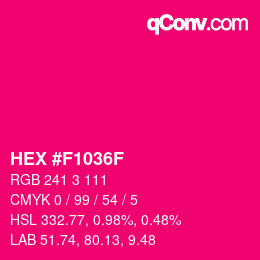 Code couleur: HEX #F1036F | qconv.com
