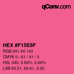 カラーコード: HEX #F15E8F | qconv.com