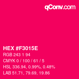 Farbcode: HEX #F3015E | qconv.com