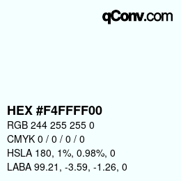 Color code: HEX #F4FFFF00 | qconv.com
