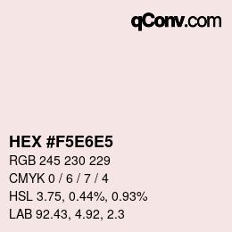 Color code: HEX #F5E6E5 | qconv.com