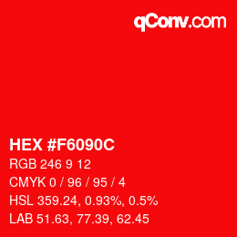 カラーコード: HEX #F6090C | qconv.com