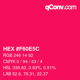 カラーコード: HEX #F60E5C | qconv.com