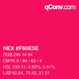 カラーコード: HEX #F60E5E | qconv.com
