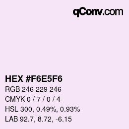カラーコード: HEX #F6E5F6 | qconv.com