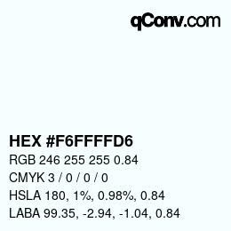 Código de color: HEX #F6FFFFD6 | qconv.com