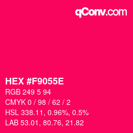 カラーコード: HEX #F9055E | qconv.com