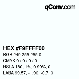 Color code: HEX #F9FFFF00 | qconv.com