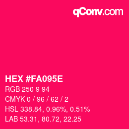 カラーコード: HEX #FA095E | qconv.com