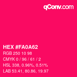 カラーコード: HEX #FA0A62 | qconv.com