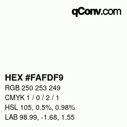 カラーコード: HEX #FAFDF9 | qconv.com