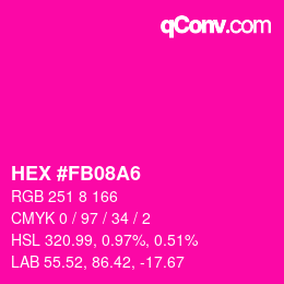 カラーコード: HEX #FB08A6 | qconv.com