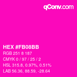 カラーコード: HEX #FB08BB | qconv.com