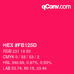 カラーコード: HEX #FB125D | qconv.com