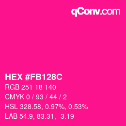 カラーコード: HEX #FB128C | qconv.com
