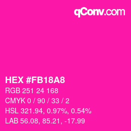 颜色代码: HEX #FB18A8 | qconv.com