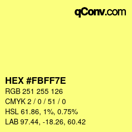 Color code: HEX #FBFF7E | qconv.com