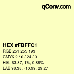 Color code: HEX #FBFFC1 | qconv.com