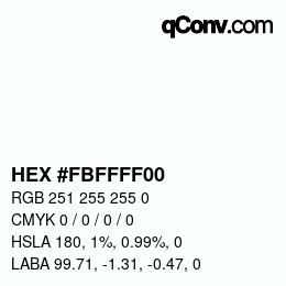 Color code: HEX #FBFFFF00 | qconv.com