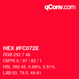 Color code: HEX #FC072E | qconv.com