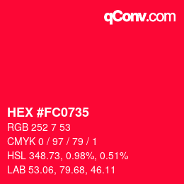Color code: HEX #FC0735 | qconv.com
