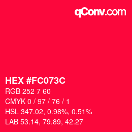カラーコード: HEX #FC073C | qconv.com