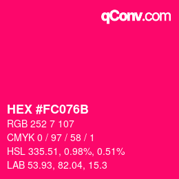 Color code: HEX #FC076B | qconv.com