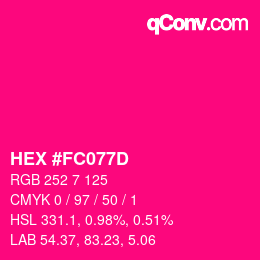 Color code: HEX #FC077D | qconv.com
